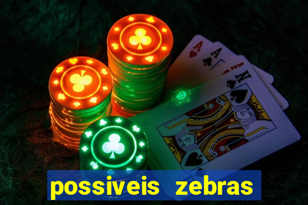 possiveis zebras futebol hoje